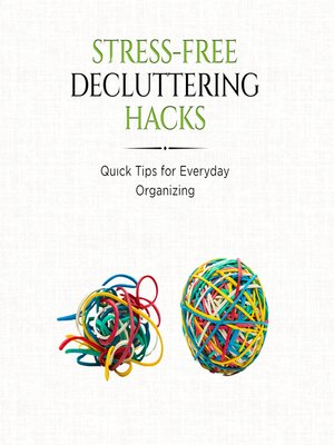 cover image of Stress-Free Decluttering Hacks